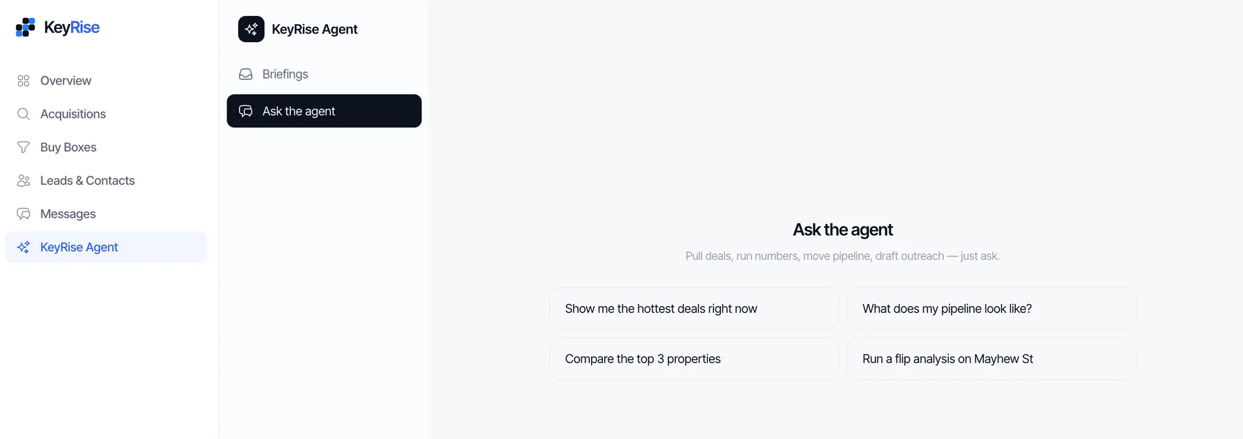 The KeyRise agent screen with suggested prompts including show me the hottest deals right now, what does my pipeline look like, compare the top three properties, and run a flip analysis.